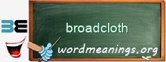 WordMeaning blackboard for broadcloth